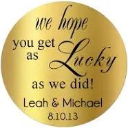 Personalized Gold Foil We Hope You Get Lucky as We Did Wedding Favor Stickers, Gold Foil Wedding Stickers, Labels