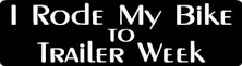 I Rode My Bike To Trailer Week Motorcycle Helmet Sticker Y | Multicolor | Vinyl