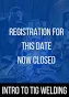 Intro to TIG Welding Workshop - Wednesday March 25, 2026
