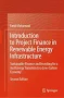 Introduction to Project Finance in Renewable Energy Infrastructure: Sustainable Finance and Investing for a Just Energy Transition to a Low-Carbon Economy