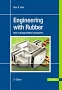 Engineering with Rubber: How to Design Rubber Components