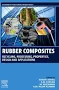 Rubber Composites: Recycling, Processing, Properties, Design and Applications