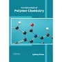 Fundamentals of Polymer Chemistry
